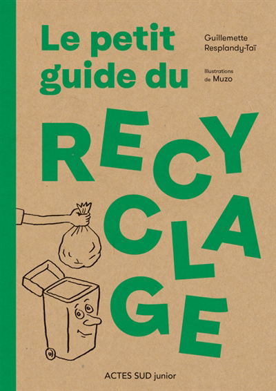 Petit guide du recyclage (Le) | Resplandy-Taï, Guillemette