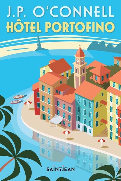 Hôtel Portofino | 9782898273230 | Romans édition québécoise