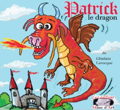 Patrick le dragon  | 9782925170013 | Romans 6 à 8 ans