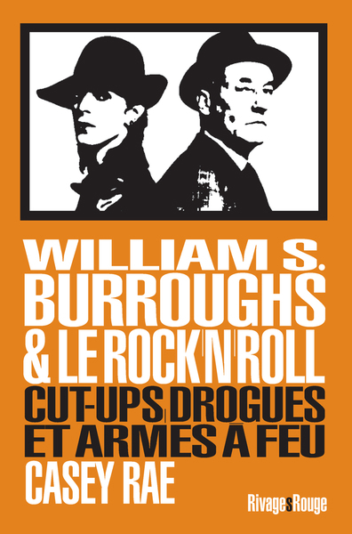 William S. Burroughs & le rock'n'roll : cut-ups, drogue et armes à feu | 9782743656584 | Arts