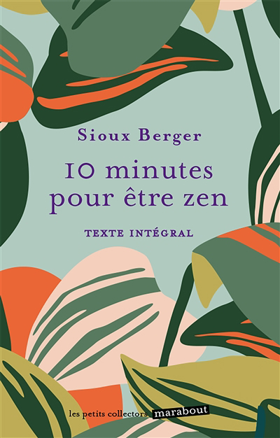 10 minutes pour être zen : texte intégral | 9782501166980 | Santé