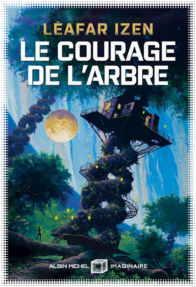 courage de l'arbre (Le) | 9782226458698 | Science-Fiction et fantaisie