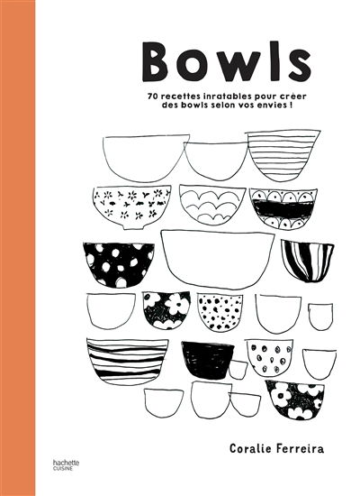 Bowls : 70 recettes inratables pour créer des bowls selon vos envies | 9782019462017 | Cuisine