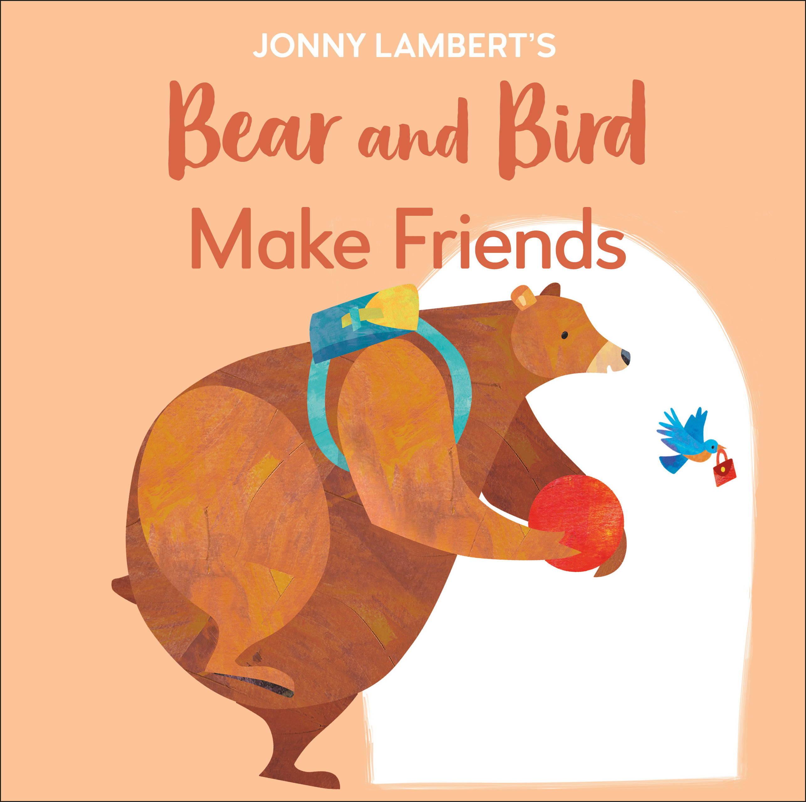 Jonny Lambert's Bear and Bird: Make Friends : Even Bears Get Nervous Before Starting School | Picture & board books