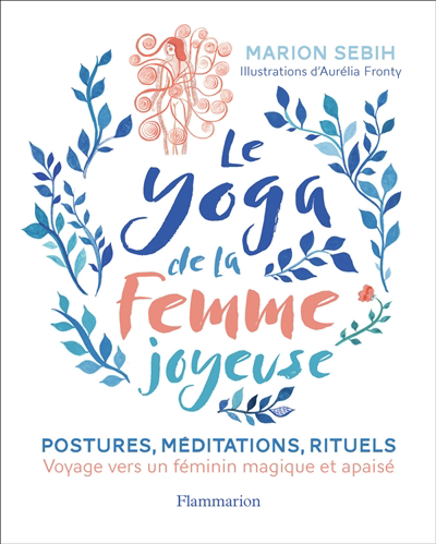 yoga de la femme joyeuse (Le) : postures, méditations, rituels | 9782080245496 | Santé
