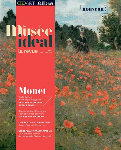 musée idéal : la revue, n°1. Monet : visite guidée d'une expo imaginaire : ses chefs-d'oeuvre enfin réunis (Le) | 9782810437214 | Arts