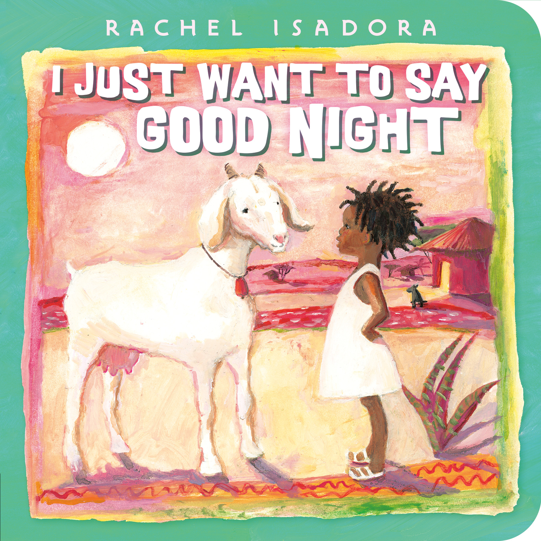 I Just Want to Say Good Night | Picture & board books