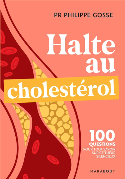 Halte au cholestérol : 100 questions pour tout savoir sur ce tueur silencieux | 9782501167543 | Santé