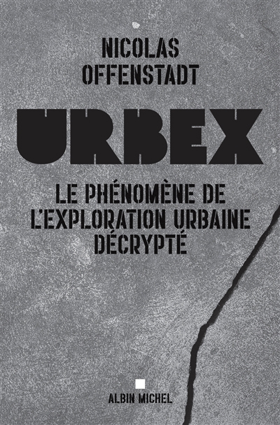 Urbex : le phénomène de l'exploration urbaine décrypté | 9782226471543 | Arts
