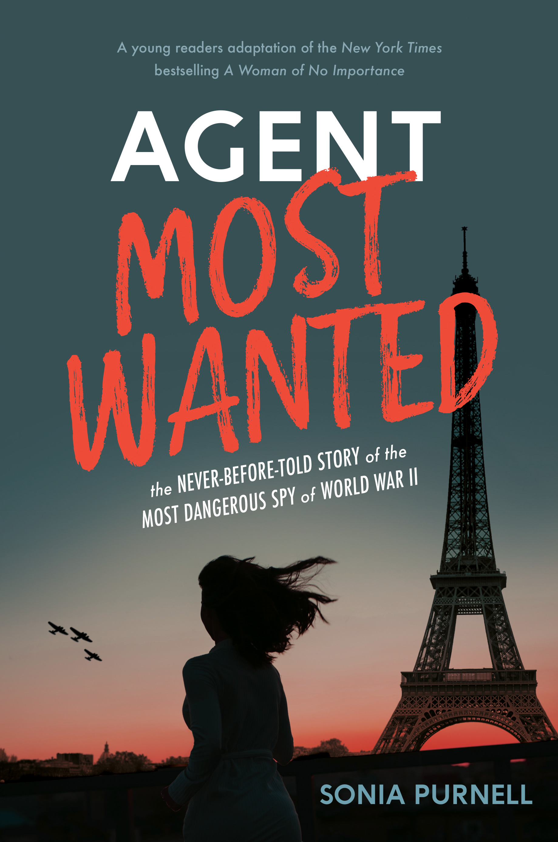 Agent Most Wanted : The Never-Before-Told Story of the Most Dangerous Spy of World War II | Biography & Memoir