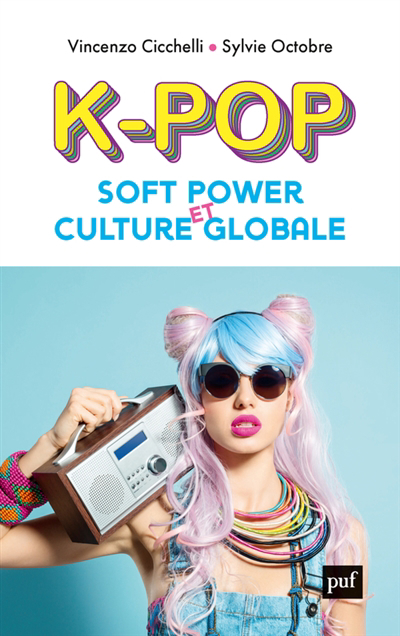 K-pop, soft power et culture globale | 9782130830504 | Arts