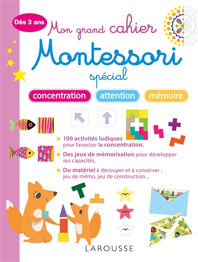 Mon grand cahier Montessori : spécial concentration, attention, mémoire : dès 3 ans | 9782036022621 | Livres jeux et cahier d'activités