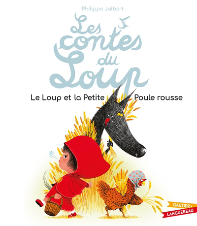 Loup et la Petite Poule rousse (Le) | 9782017181033 | Albums d'histoires illustrés