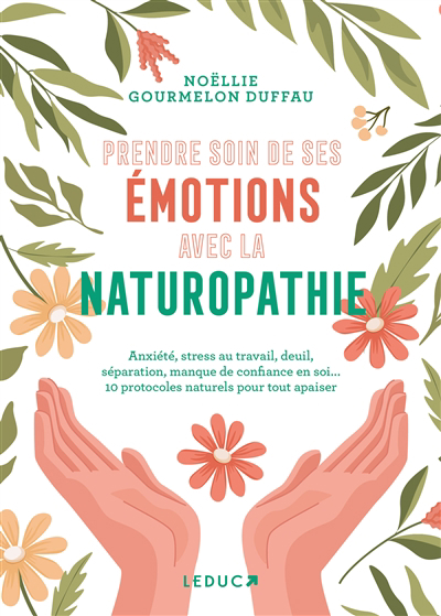 Prendre soin de ses émotions avec la naturopathie | 9791028524357 | Santé