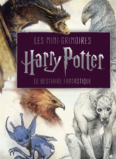 mini-grimoires Harry Potter, Vol. 2. Le bestiaire fantastique (Les) | 9782364808546 | Arts