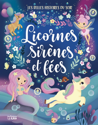 Licornes, sirènes et fées | 9782244414218 | Contes, comptines et recueil 