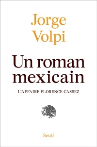 Un roman mexicain : l'affaire Florence Cassez | 9782757878637 | Policier