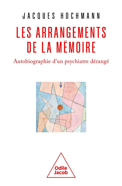 Arrangements de la mémoire : autobiographie d'un psychiatre dérangé (Les) | 9782415000691 | Psychologie et Développement personnel