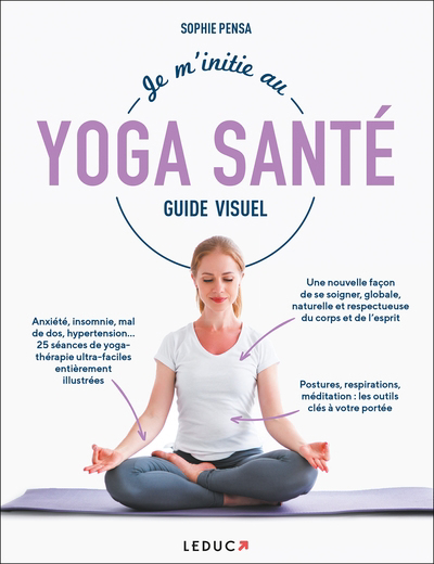 Je m'initie au yoga santé : guide visuel | 9791028516529 | Santé