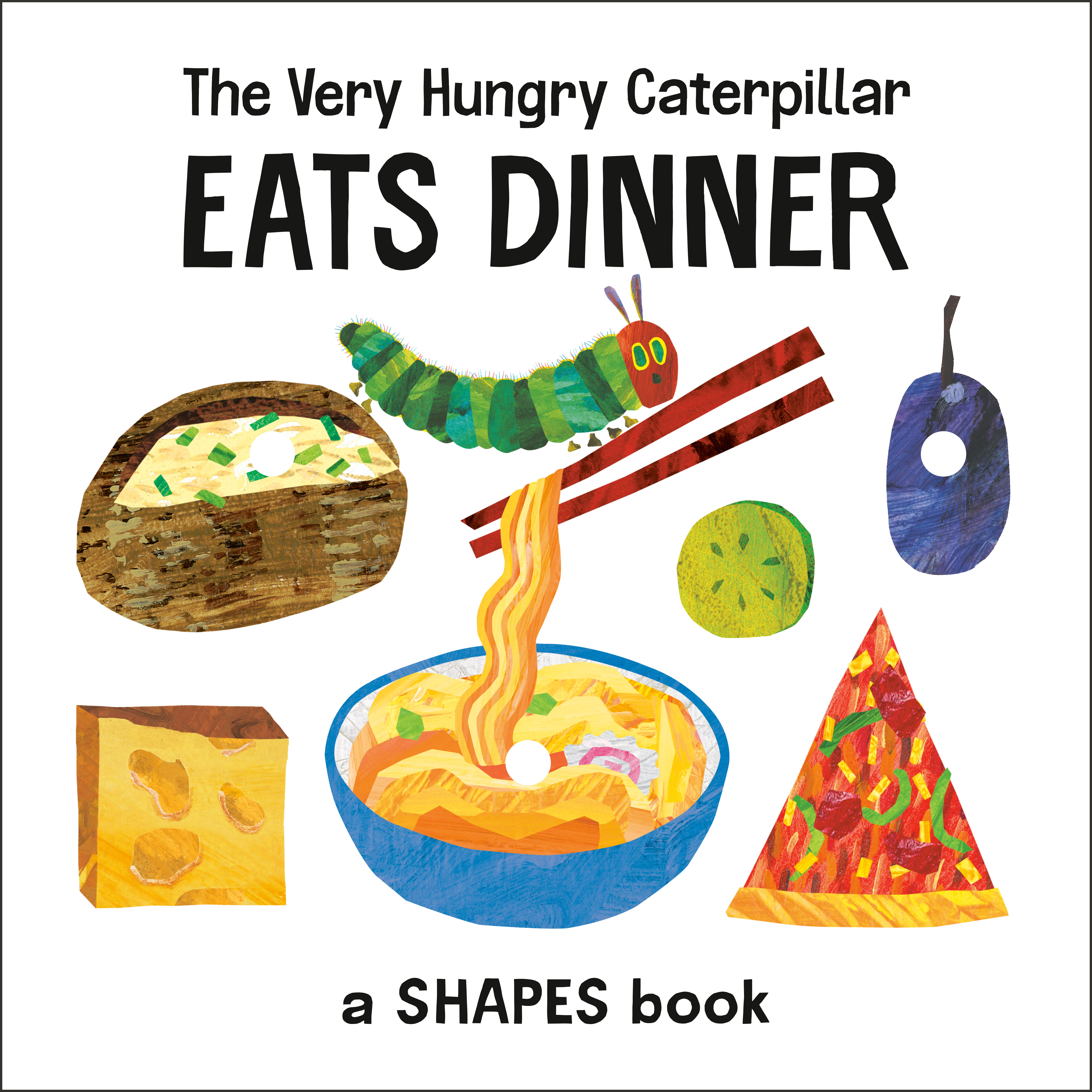 The Very Hungry Caterpillar Eats Dinner : A Shapes Book | First reader