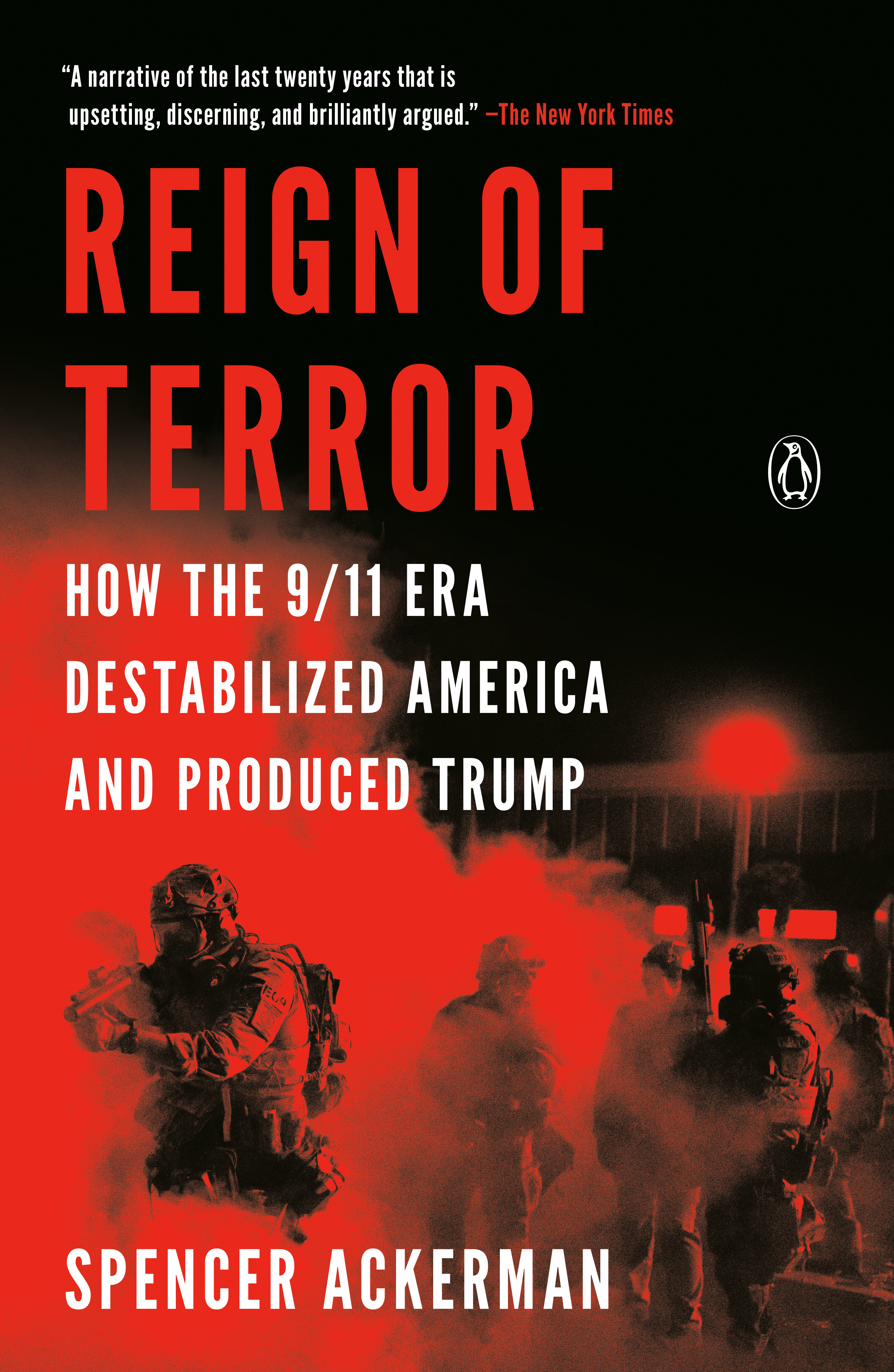 Reign of Terror : How the 9/11 Era Destabilized America and Produced Trump | History & Society