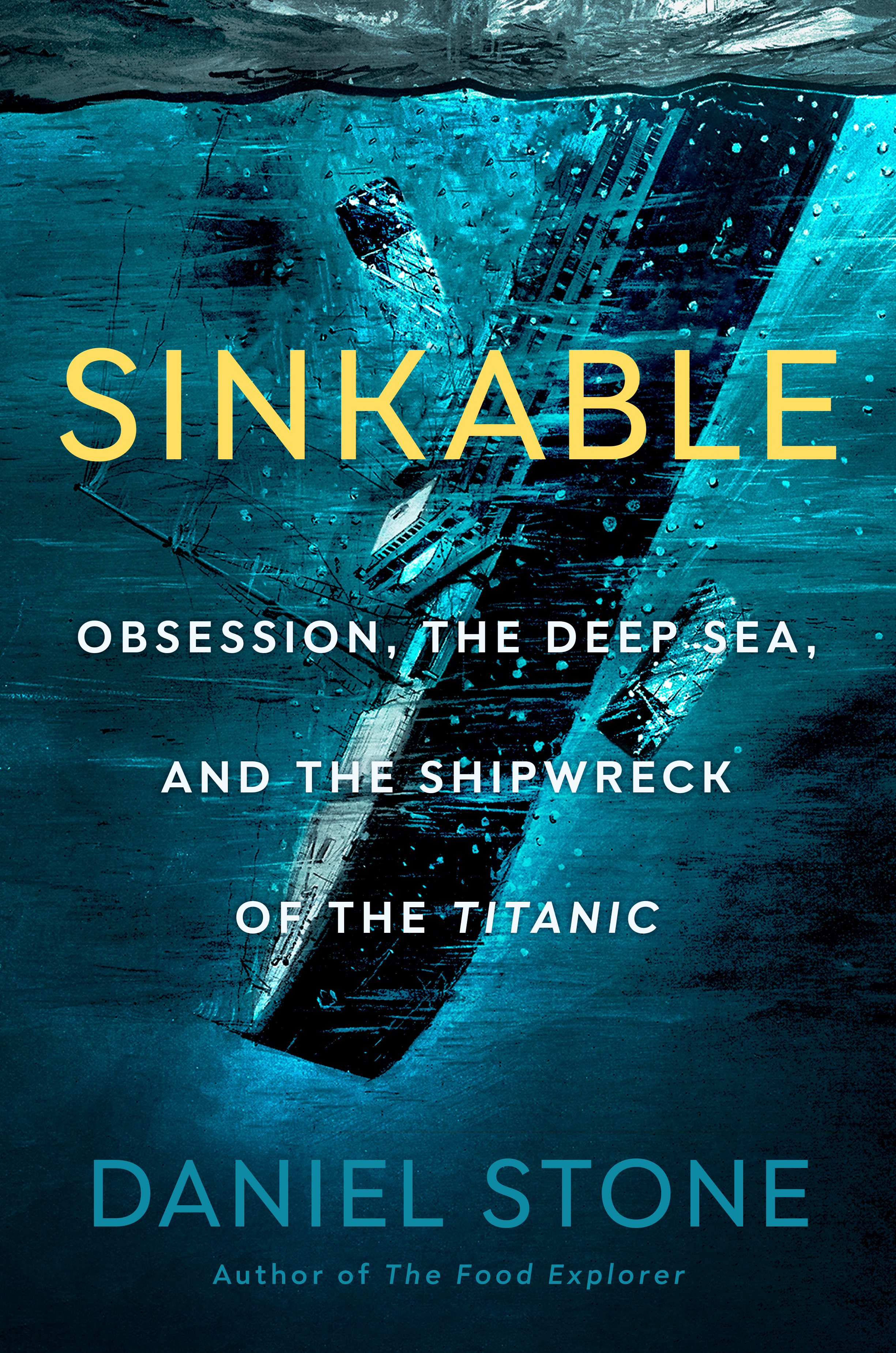 Sinkable : Obsession, the Deep Sea, and the Shipwreck of the Titanic | History & Society