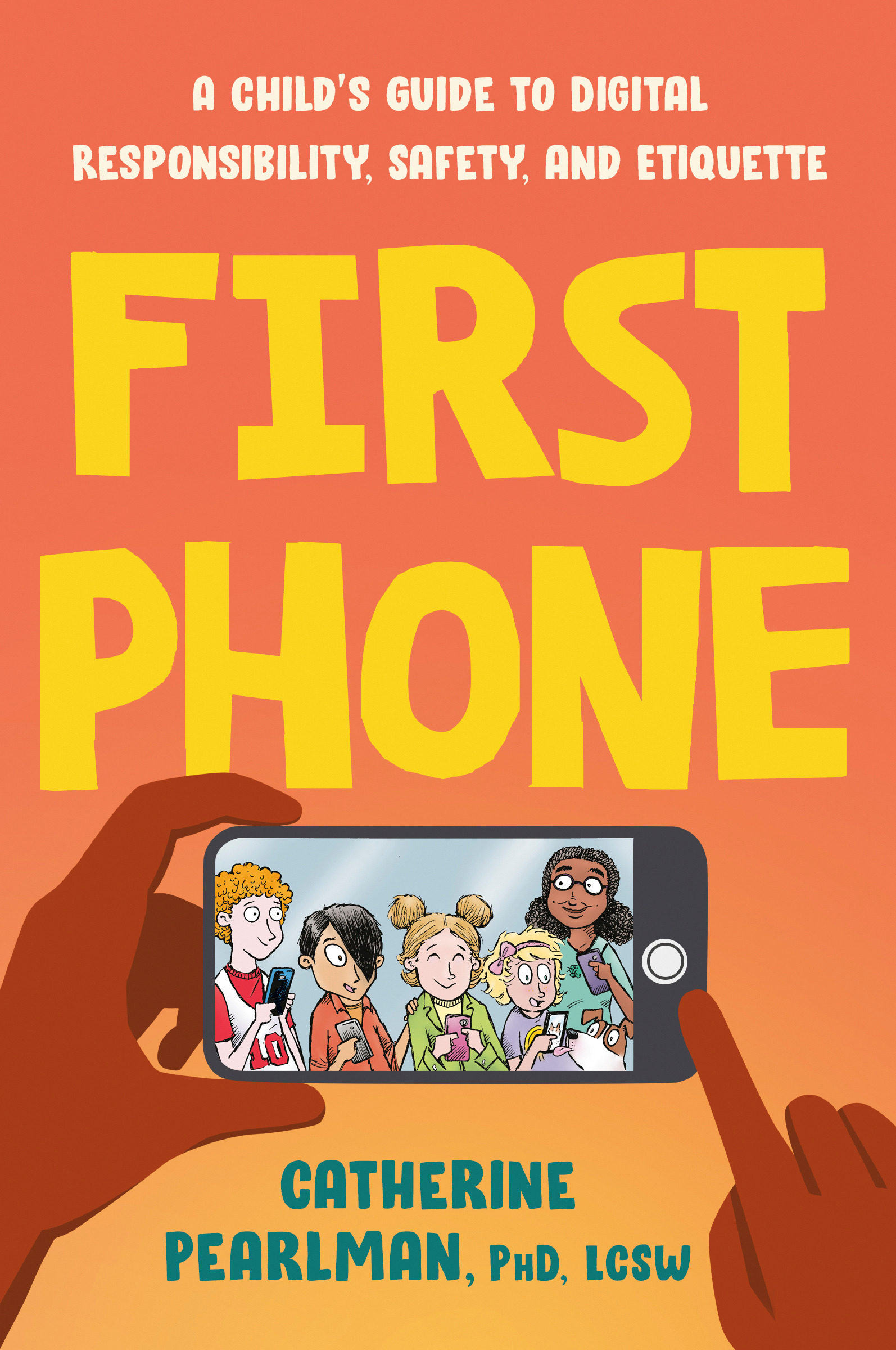 First Phone : A Child's Guide to Digital Responsibility, Safety, and Etiquette | Parenting