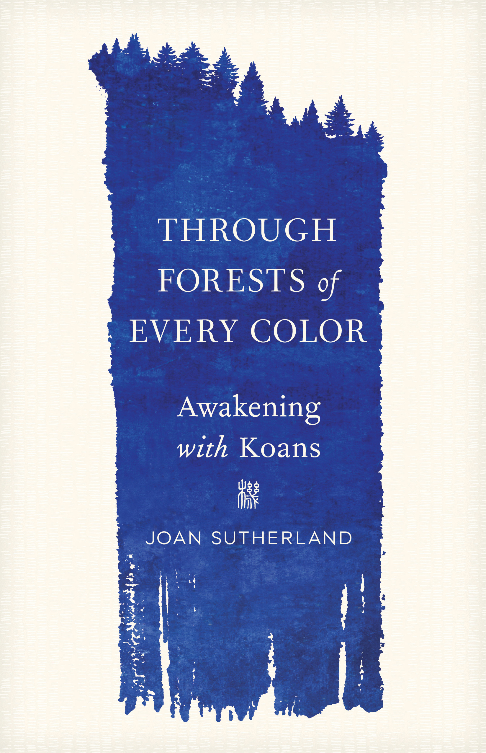 Through Forests of Every Color : Awakening with Koans | Faith & Spirituality