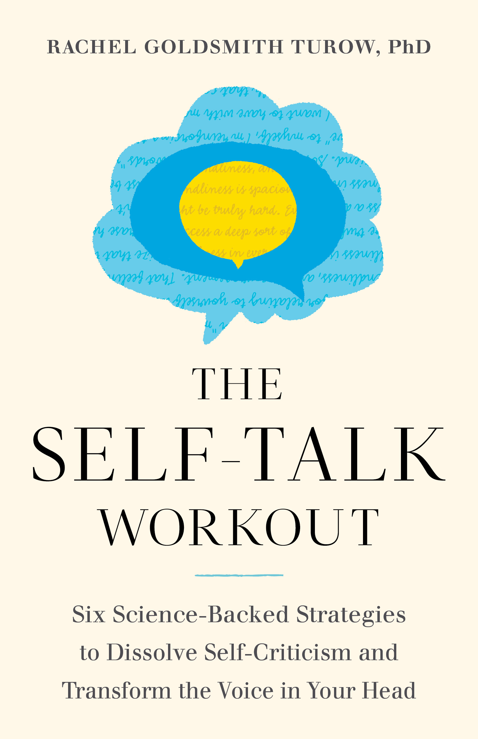 The Self-Talk Workout : Six Science-Backed Strategies to Dissolve Self-Criticism and Transform the Voice in Your Head | Psychology & Self-Improvement