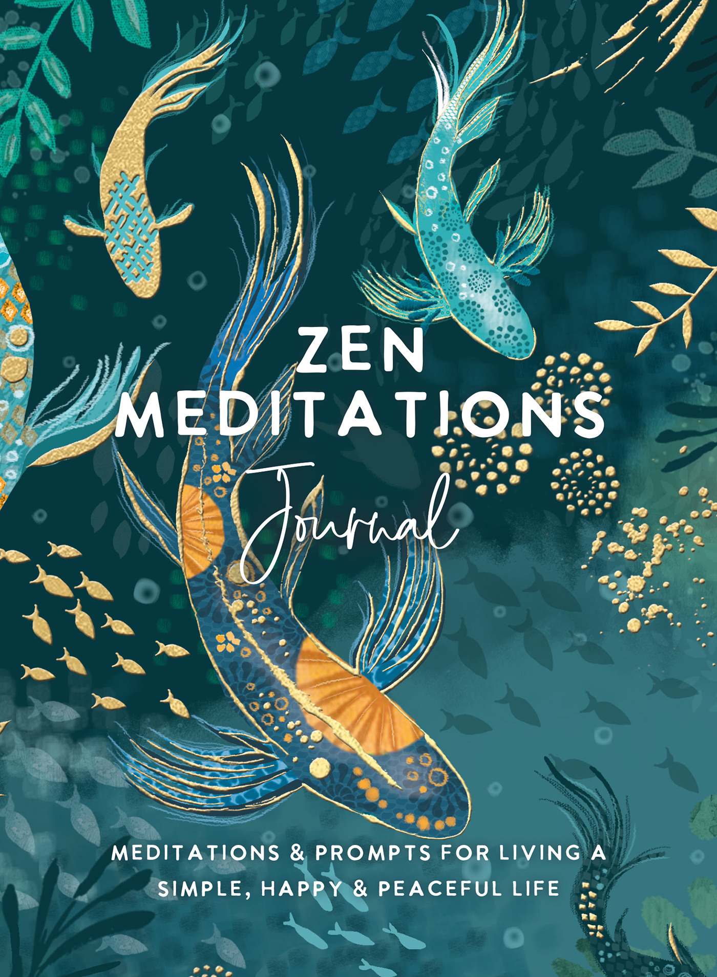 Zen Meditations Journal : Meditations &amp; Prompts for Living a Simple, Happy &amp; Peaceful Life | Psychology & Self-Improvement