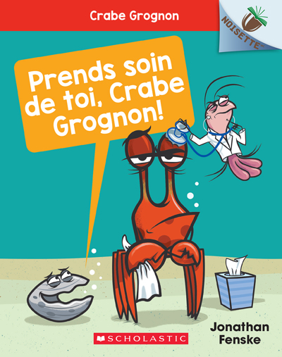 Crabe Grognon T.04 - Prends soin de toi, Crabe Grognon! | 9781443197168 | BD