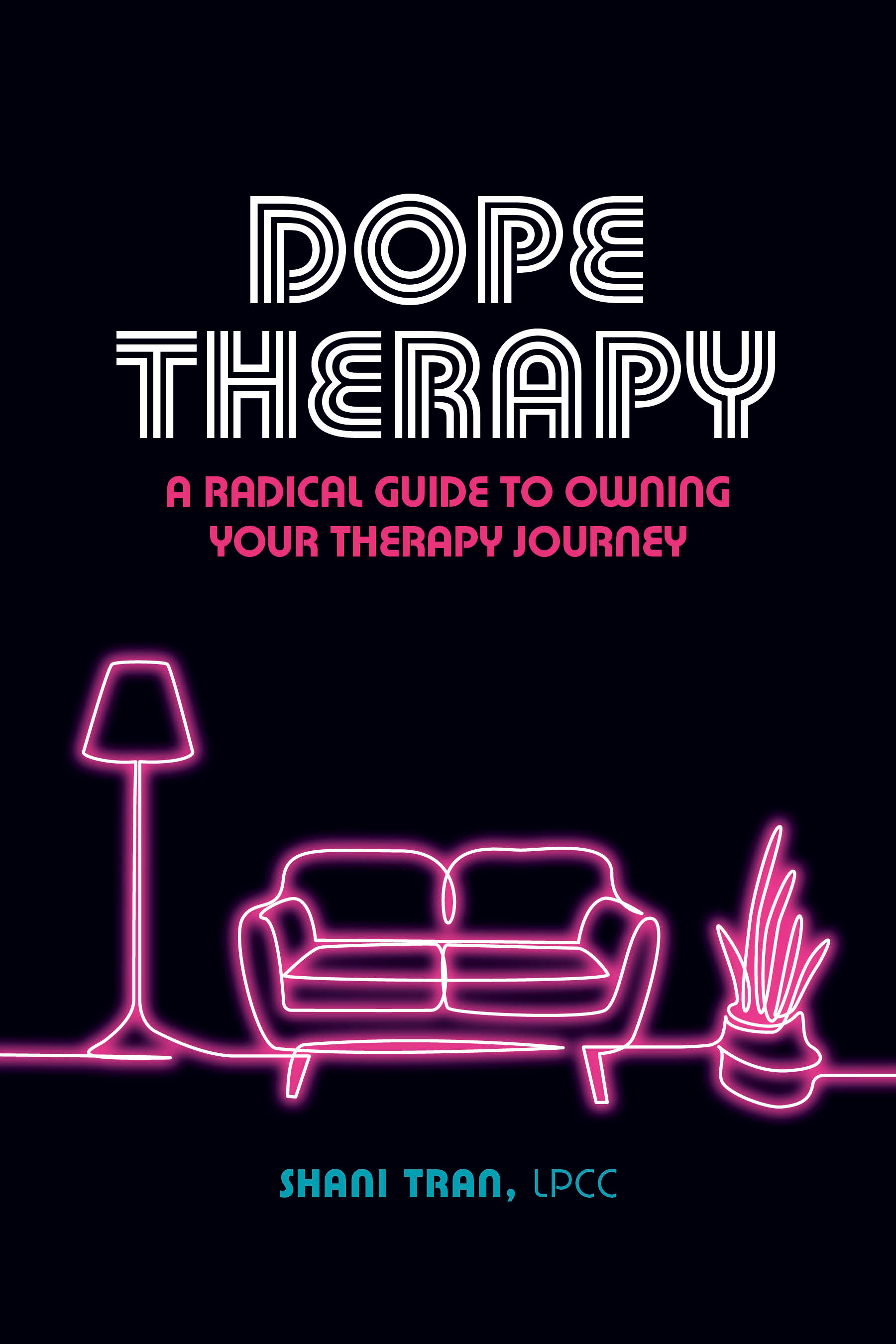 Dope Therapy : A Radical Guide to Owning Your Therapy Journey | Psychology & Self-Improvement