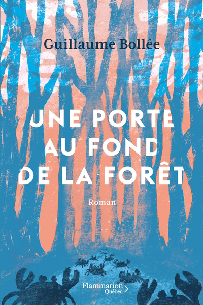 Une porte au fond de la forêt | 9782898110726 | Romans édition québécoise