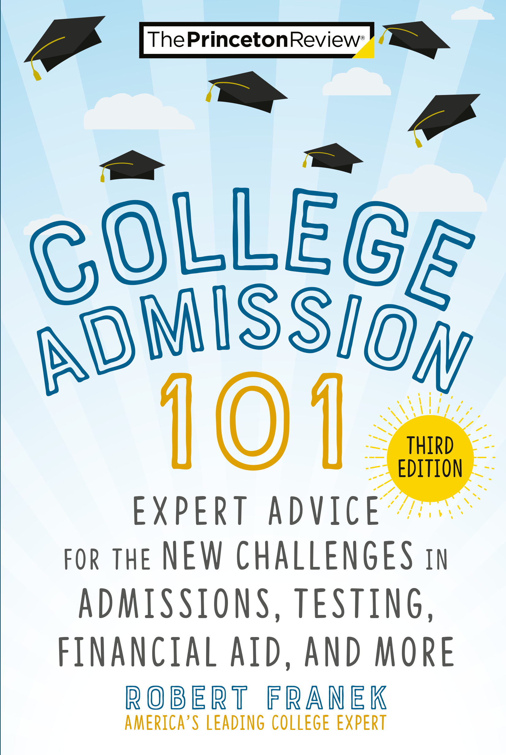 College Admission 101, 3rd Edition : Expert Advice for the New Challenges in Admissions, Testing, Financial Aid, and More | Business & Management