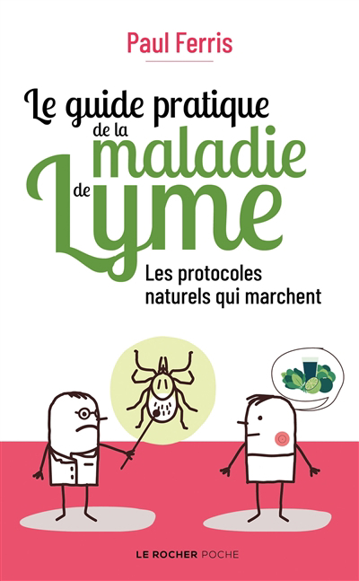 guide pratique de la maladie de Lyme : les protocoles naturels qui marchent (Le) | Ferris, Paul