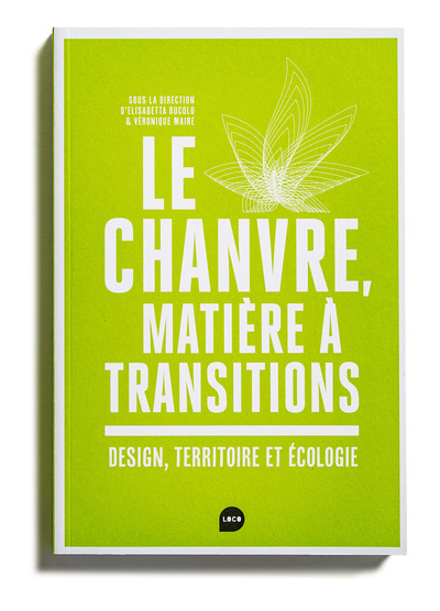 chanvre, matière à transitions : design, territoire et écologie (Le) | 9782843140518 | Arts