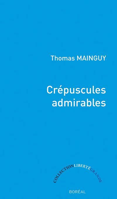 Crépuscules admirables | 9782764627235 | Romans édition québécoise