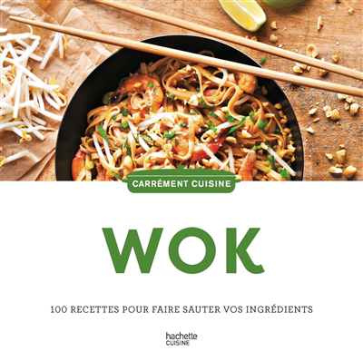 Wok : 100 recettes pour faire sauter vos ingrédients | 9782017179221 | Cuisine