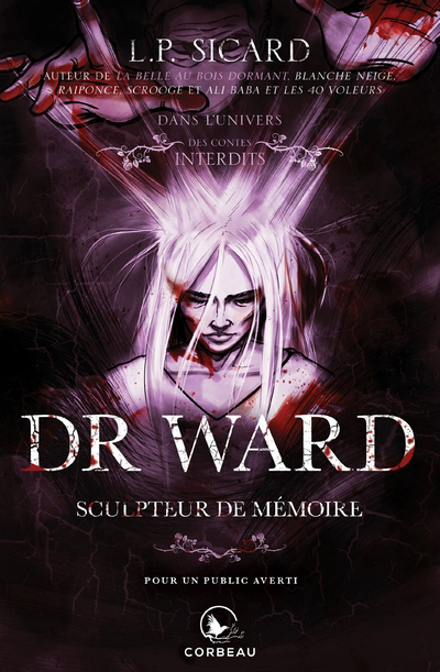 Dans l'univers des contes interdits - Dr Ward, sculpteur de mémoire | Sicard, L. P.