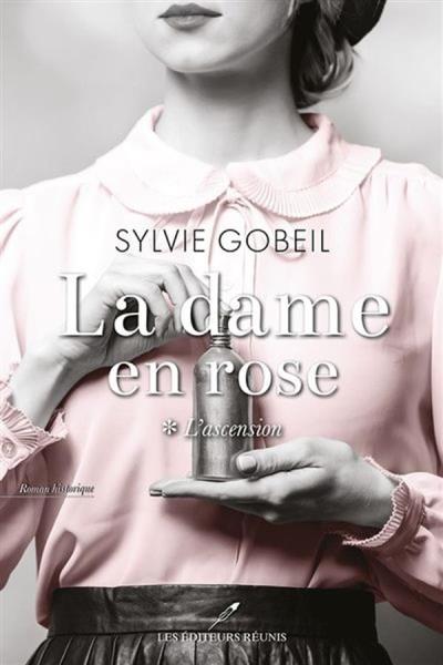 La dame en rose T.01 - L'ascension | 9782897836313 | Romans édition québécoise