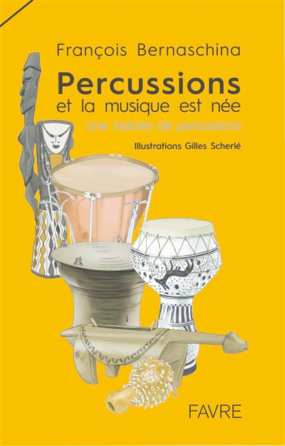 Percussions : et la musique est née : une histoire de percussions | 9782828920012 | Arts