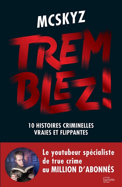 Tremblez ! : 10 histoires criminelles vraies et flippantes | 9782017101314 | Histoire, politique et société