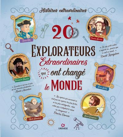 20 explorateurs extraordinaires qui ont changé le monde | 9782366772944 | Documentaires