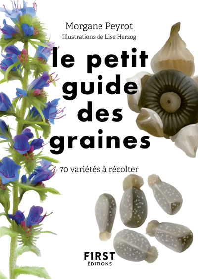 petit guide des graines : 70 variétés à récolter (Le) | 9782412078518 | Écologie / Environnement 