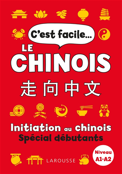 C'est facile le chinois : initiation au chinois : spécial débutants, niveau A1-A2 | 9782036024557 | Dictionnaires