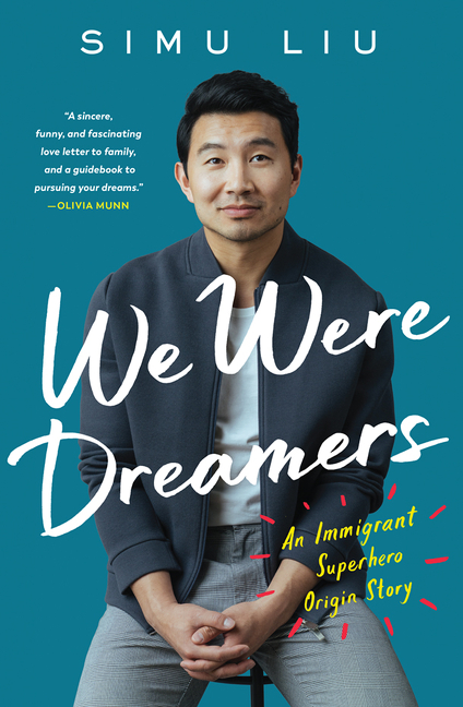 We Were Dreamers : An Immigrant Superhero Origin Story | Liu, Simu