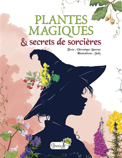 Plantes magiques & secrets de sorcières | Barrau, Véronique