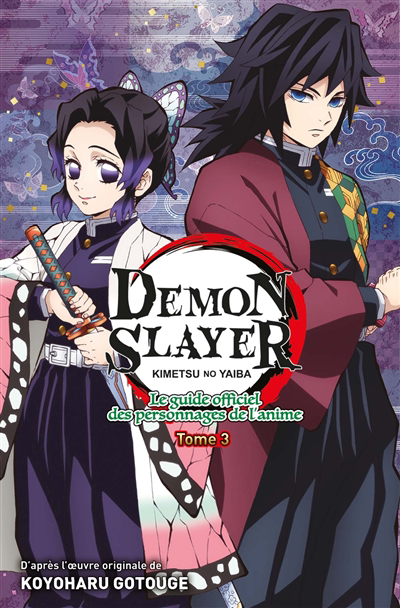Demon slayer : Kimetsu no yaiba : le guide officiel des personnages de l'anime T.03 | 9791039104272 | Arts