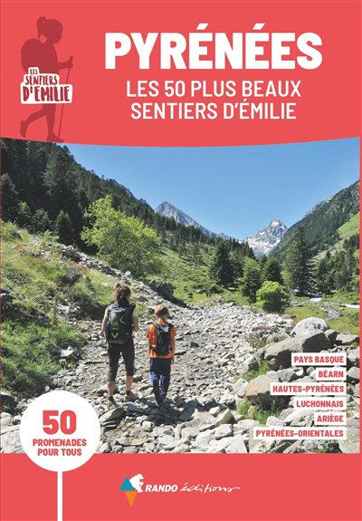 Pyrénées, les 50 plus beaux sentiers d'Emilie  | 9782344052266 | Pays