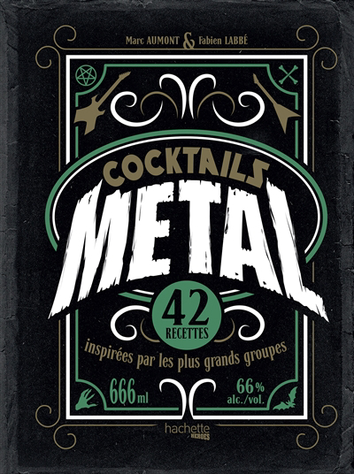 Cocktails metal : 42 recettes inspirées par les plus grands groupes | 9782019462895 | Cuisine